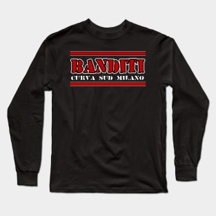 banditi curva sud milano Long Sleeve T-Shirt